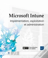 Microsoft Intune : Implémentation, Exploitation Et Administration