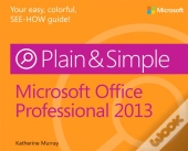 Microsoft Office Professional 2013 Plain & Simple