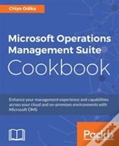 Microsoft Operations Management Suite Cookbook