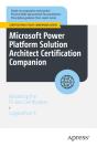Microsoft Power Platform Solution Architect Certification Companion - Preview