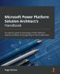Microsoft Power Platform Solution Architect'S Handbook - Preview