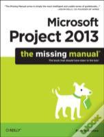 Microsoft Project 2013: The Missing Manual