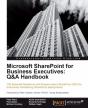 Microsoft Sharepoint For Business Executives: Q&A Handbook - Preview