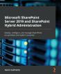 Microsoft Sharepoint Server 2019 And Sharepoint Hybrid Administration - Preview