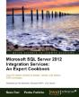Microsoft Sql Server 2012 Integration Services: An Expert Cookbook - Preview