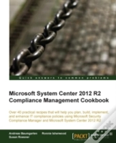 Microsoft System Center 2012 Compliance Management Cookbook