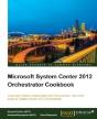 Microsoft System Center 2012 Orchestrator Cookbook - Preview