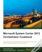 Microsoft System Center 2012 Orchestrator Cookbook