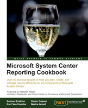 Microsoft System Center Reporting Cookbook - Preview