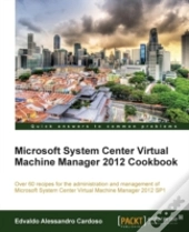Microsoft System Center Virtual Machine Manager 2012 Cookbook