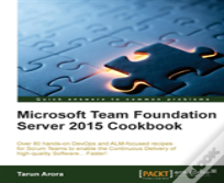 Microsoft Team Foundation Server 2015 Cookbook