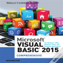 Microsoft Visual Basic 2015 For Windows, Web, Windows Store, And Database Applications: Comprehensive