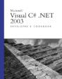 Microsoft Visual C# .Net 2003developer'S Cookbook - Preview