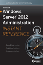 Microsoft Windows Server 2012 Administration Instant Reference - Preview