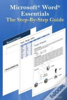 Microsoft Word Essentials The Step-By-Step Guide