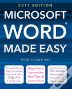 Microsoft Word Made Easy (2017 Edition)