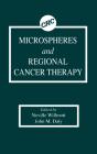 Microspheres And Regional Cancer Therapy - Preview