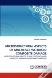 Microstructural Aspects Of Multiface Wc-Based Composite Damage