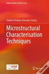 Microstructural Characterisation Techniques