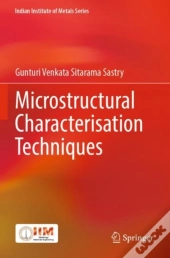 Microstructural Characterisation Techniques