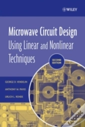 Microwave Circuit Design Using Linear And Nonlinear Techniques