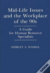 Mid-Life Issues And The Workplace Of The 90s