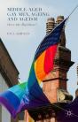Middle-Aged Gay Men, Ageing And Ageism - Preview