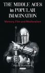Middle Ages Inpopular Imagination - Preview