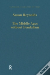 Middle Ages Without Feudalism