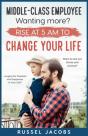 Middle-Class Employee Wanting More? Rise At 5am To Change Your Life. - Preview
