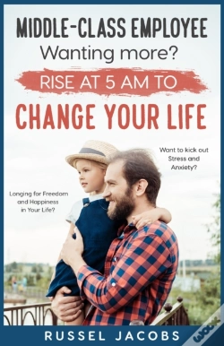 Capa do artigo Middle-Class Employee Wanting More? Rise At 5am To Change Your Life.