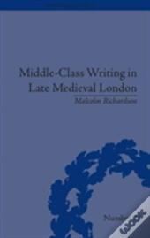 Middle-Class Writing In Late Medieval London