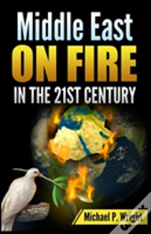 Middle East On Fire In The 21st Century