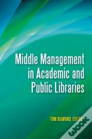 Middle Management In Academic And Public Libraries