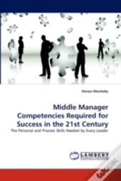 Middle Manager Competencies Required For Success In The 21st Century