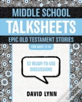 Middle School Talksheets, Epic Old Testament Stories