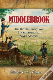 Middlebrook: The Encampment That Saved A
