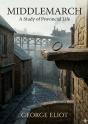 Middlemarch - A Study Of Provincial Life - Preview