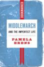 Middlemarch And The Imperfect Life: Bookmarked - Preview