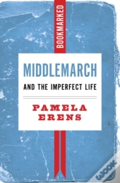 Middlemarch And The Imperfect Life: Bookmarked