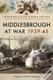 Capa do artigo Middlesbrough At War 1939 45
