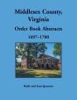 Middlesex County, Virginia Order Book Abstracts, 1697-1700 - Preview