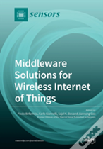 Middleware Solutions For Wireless Internet Of Things