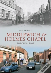 Capa do artigo Middlewich And Holmes Chapel Through Time