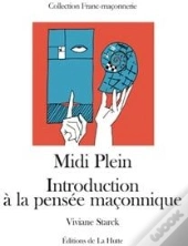 Midi Plein ; Introduction À La Pensée Maçonnique