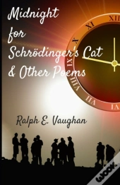 Midnight For Schrodinger'S Cat & Other Poems