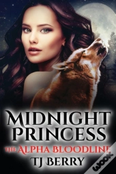 Midnight Princess: The Alpha Bloodline