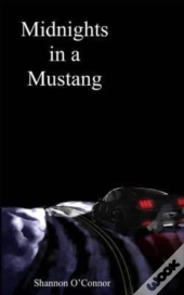 Midnights In A Mustang