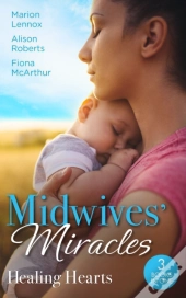 Midwives' Miracles: Healing Hearts