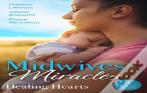 Midwives' Miracles: Healing Hearts